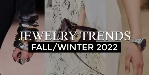 The Five Jewelry Trends for Fall/Winter 2022