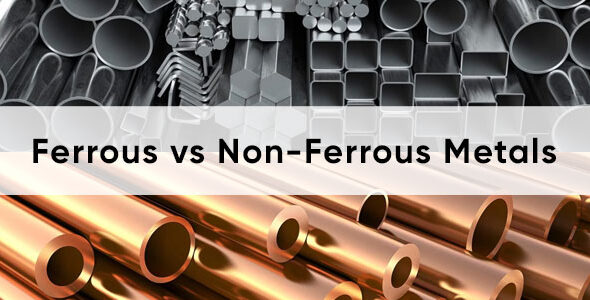 Exploring Ferrous and Non-Ferrous Metals